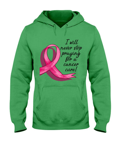 I Will Never Stop Praying For A Cancer Curel Limited Classic T-Shirt - Hoodie - Guys V-Neck