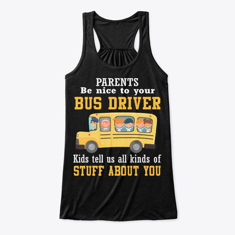 Parents Be Nice To Your Bus Driver Limited Classic T-Shirt - Ladies Flowy Tank - Wrapped Canvas