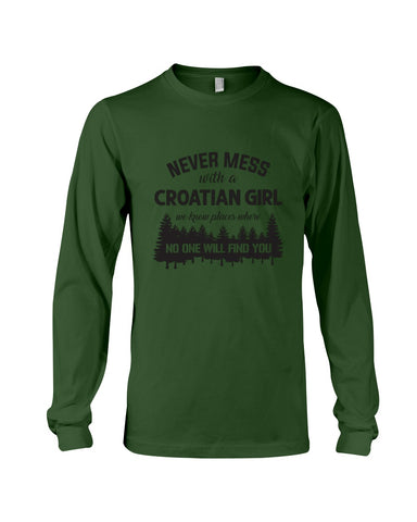 Never Mess With A Croatian Girl Limted Classic T-Shirt - Unisex Long Sleeve