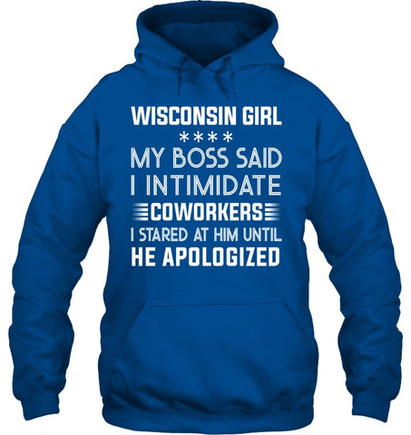 Wisconsin Girl My Boss Said I Intimidate Coworkers Mug - Unisex Long Sleeve - Hoodie