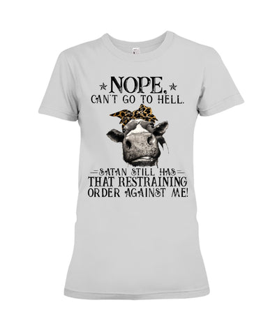 Cow- Nope Can't Go To Hell Limited Classic T- Shirt - Ladies Tee - Hoodie