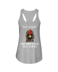 Heathen Child Not Today T-Shirt - Ladies Flowy Tank - Youth Tee