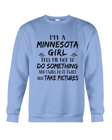 Minnesota Girl I Will Do It Twice T-Shirt - Guys Tee - Sweatshirt