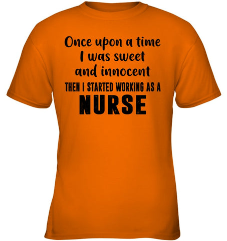 I Stared Working As A Nurse Limited Classic T- Shirt - Youth Tee - Ladies V-Neck