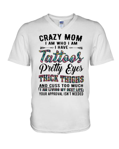 Crazy Mom I Am Who I Am T-Shirt - Hoodie - Guys V-Neck