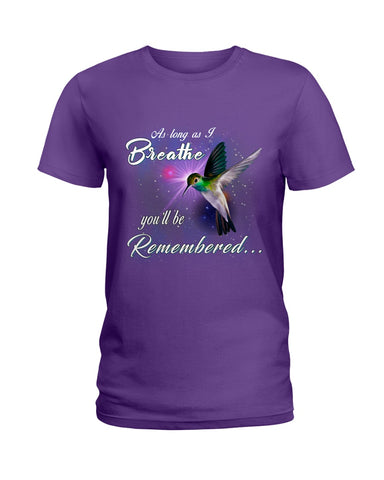 As Long As I Breathe You'll Be Remember  Limited Classic T-Shirt - Ladies Tee - Guys V-Neck