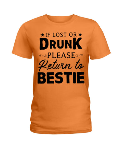 If Lost Or Drunk Please Return To Bestie Limited Classic T- Shirt - Ladies Tee - Unisex Long Sleeve