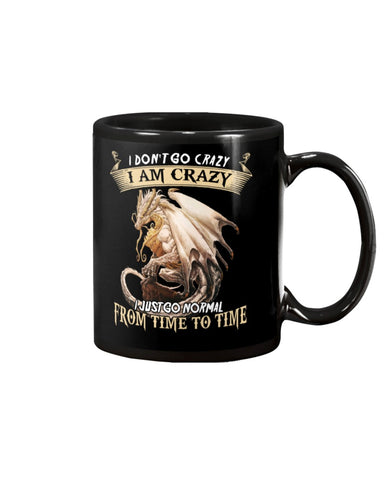 Don't Go Crazy I'm Crazy T-Shirt - Mug