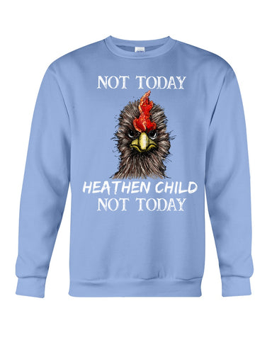 Heathen Child Not Today T-Shirt - Sweatshirt - Unisex Tank Top