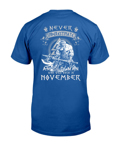 Never Underestimate A November Man Limited Classic T-Shirt - Guys Tee - Unisex Long Sleeve