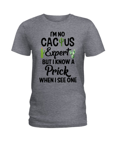 I'm No Cactus Expert Limited Classic T-Shirt - Hoodie - Ladies Tee