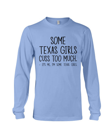 Texas Girl Cuss Too Much Limited Classic T- Shirt - Unisex Long Sleeve - Mug