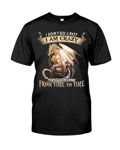 Don't Go Crazy I'm Crazy T-Shirt - Guys Tee - Unisex Long Sleeve