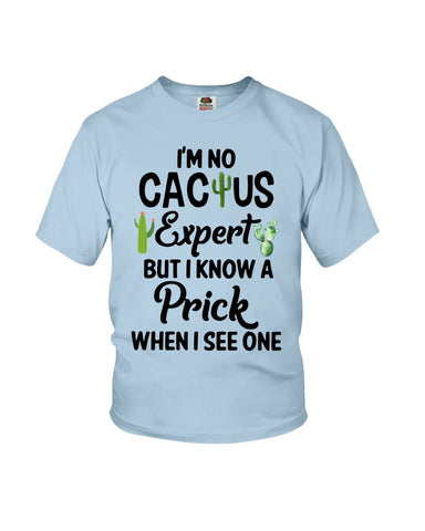 I'm No Cactus Expert Limited Classic T-Shirt - Ladies Flowy Tank - Youth Tee