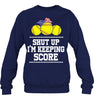 Image of Shut Up! I'm Keeping Score Limited Classic T- Shirt - Unisex Long Sleeve - Sweatshirt