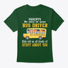 Image of Parents Be Nice To Your Bus Driver Limited Classic T-Shirt - Guys Tee - Hoodie