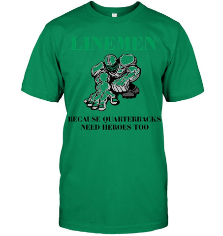 Linemen Because Quarterracks Need Heroes Too Limited Classic T- Shirt - Guys Tee - Ladies Tee