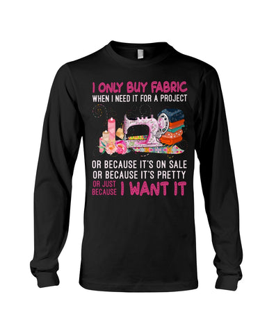 I Only Buy A Fabric Just Because I Want It Tote Bag - Unisex Long Sleeve - Mug