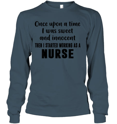 I Stared Working As A Nurse Limited Classic T- Shirt - Ladies Flowy Tank - Unisex Long Sleeve