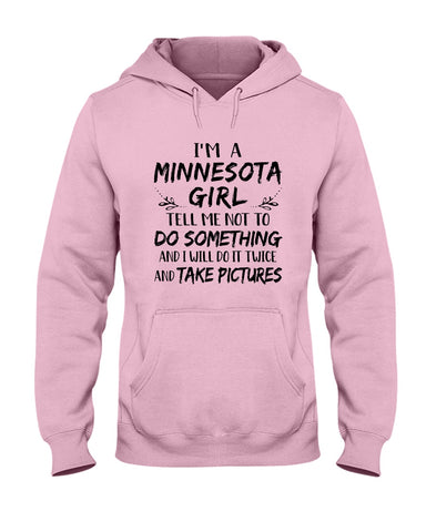 Minnesota Girl I Will Do It Twice T-Shirt - Unisex Tank Top - Hoodie