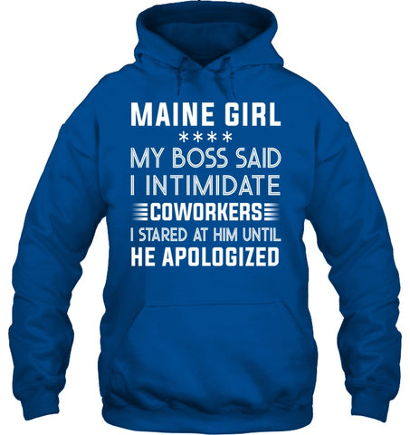 Maine Girl My Boss Said I Intimidate Coworkers Mug - Unisex Long Sleeve - Hoodie