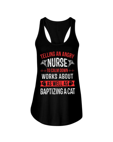 Nurse - Calm Down Works Limited Classic T- Shirt - Ladies Flowy Tank - Ladies Tee