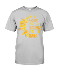 In A World Full Of Grandmas, Be A Nana Limited Classic T- Shirt - Guys Tee - Youth Tee