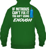 Image of If Nitrous Can't Fix, You Ain't Using Enough Limited Classic T- Shirt - Guys Tee - Hoodie