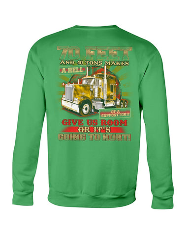 70 Feet And 40 Tons Makes A Hell Of A Supposttory T-Shirt - Guys Tee - Sweatshirt