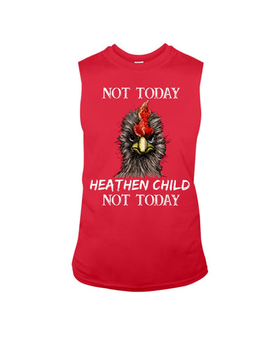 Heathen Child Not Today T-Shirt - Guys Tee - Unisex Long Sleeve