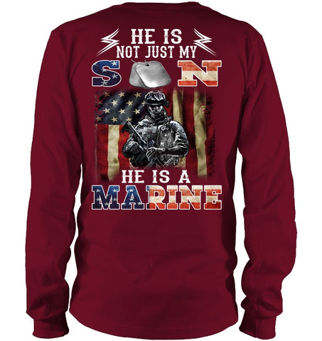 He Is Not Just My Son He Is A Marine Limited Classic T-Shirt - Ladies Tee - Unisex Long Sleeve