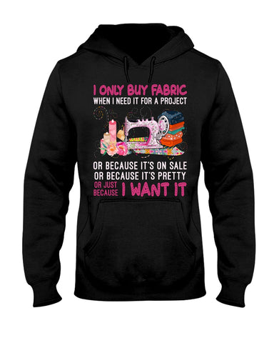 I Only Buy A Fabric Just Because I Want It Tote Bag - Youth Tee - Hoodie