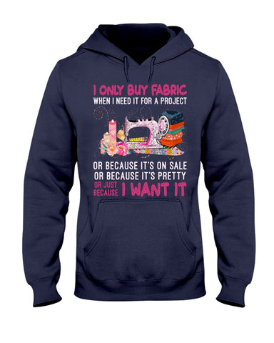 I Only Buy A Fabric Just Because I Want It Tote Bag - Youth Tee - Hoodie