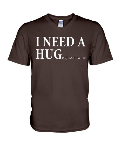 I Need A Huge Glass Of Wine T-Shirt - Guys V-Neck