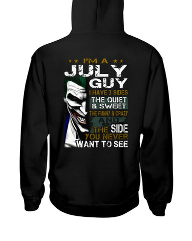 July Man Have 3 Sides You Never Want To See Limited Classic T-Shirt - Hoodie