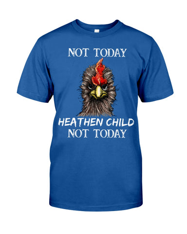 Heathen Child Not Today T-Shirt - Guys Tee - Unisex Long Sleeve