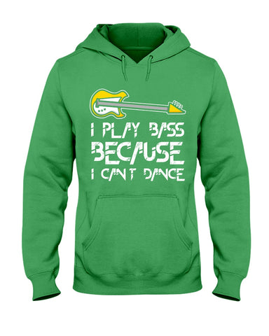 I Play Bass Because I Cant Dance T-Shirt - Hoodie - Guys V-Neck