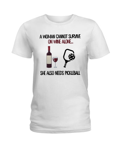 A Woman Need Wine And Pickball Limited Classic T- Shirt - Hoodie - Ladies Tee