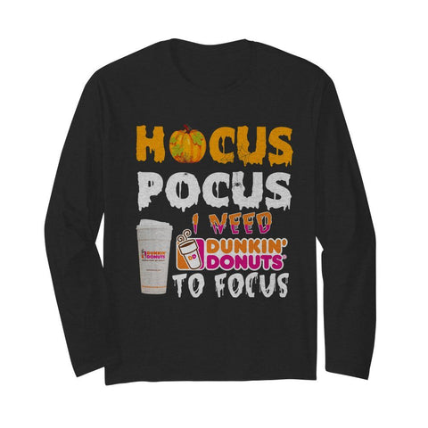 Hocus Pocus I Need Dunkin Donuts To Focus T-Shirt - Hoodie - Unisex Long Sleeve