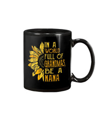 In A World Full Of Grandmas, Be A Nana Limited Classic T- Shirt - Mug