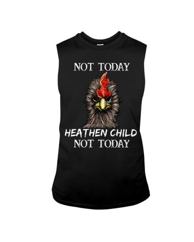 Heathen Child Not Today T-Shirt - Guys Tee - Unisex Long Sleeve