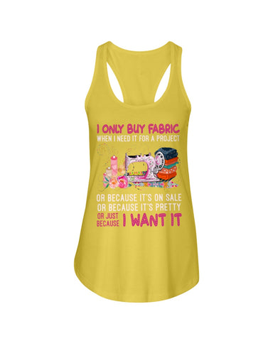 I Only Buy A Fabric Just Because I Want It Tote Bag - Unisex Tank Top - Ladies Flowy Tank