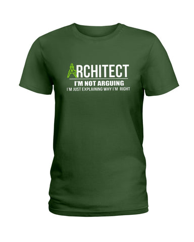 Architect- I'm Not Arguing Tote Bag - Ladies Tee - Guys V-Neck