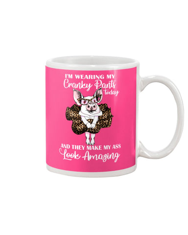Cranky Pants Make My Ass Look Amazing Today T-Shirt - Mug