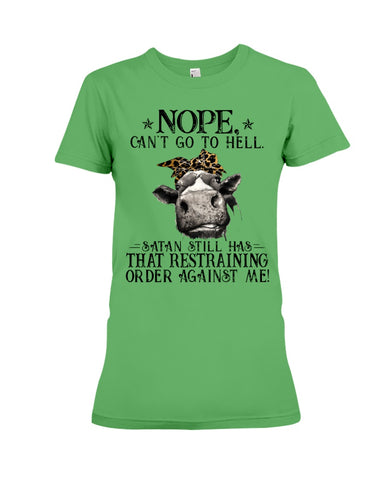 Cow- Nope Can't Go To Hell Limited Classic T- Shirt - Ladies Tee - Hoodie