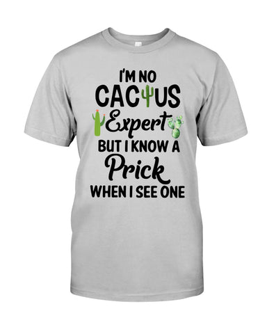 I'm No Cactus Expert Limited Classic T-Shirt - Guys Tee - Unisex Long Sleeve