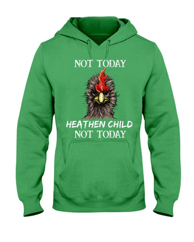 Heathen Child Not Today T-Shirt - Ladies Tee - Hoodie