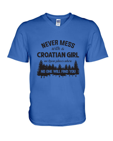 Never Mess With A Croatian Girl Limted Classic T-Shirt - Ladies Tee - Guys V-Neck