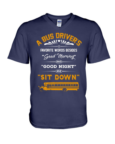 A Bus Drivers " Sit Down" Limited Classic T-Shirt - Guys V-Neck - Unisex Long Sleeve