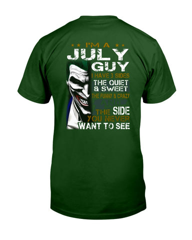 July Man Have 3 Sides You Never Want To See Limited Classic T-Shirt - Guys Tee - Unisex Long Sleeve